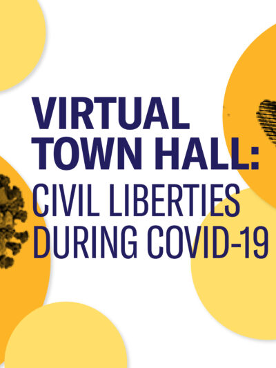 Virtual Town Hall: Civil Liberties During COVID-19