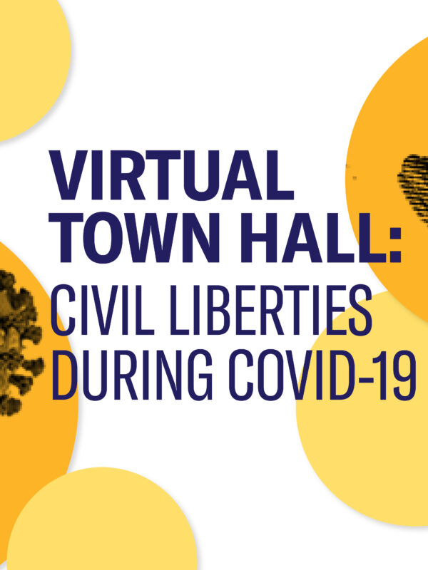 Virtual Town Hall: Civil Liberties During COVID-19