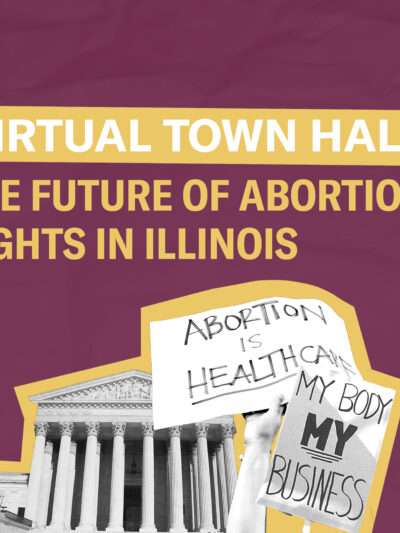 Virtual Town Hall: The Future Of Abortion Rights In Illinois