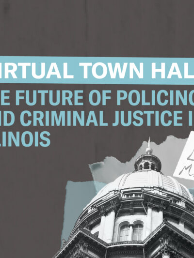 Virtual Town Hall: The Future Of Policing And Criminal Justice in Illinois