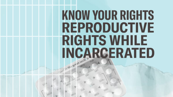 Know Your Rights - Reproductive Rights While Incarcerated