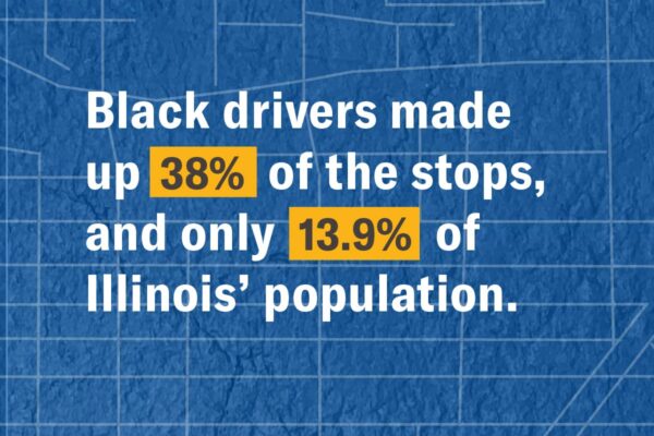 Black drivers made up 38% of the stops, and 13.9% of Illinois' population