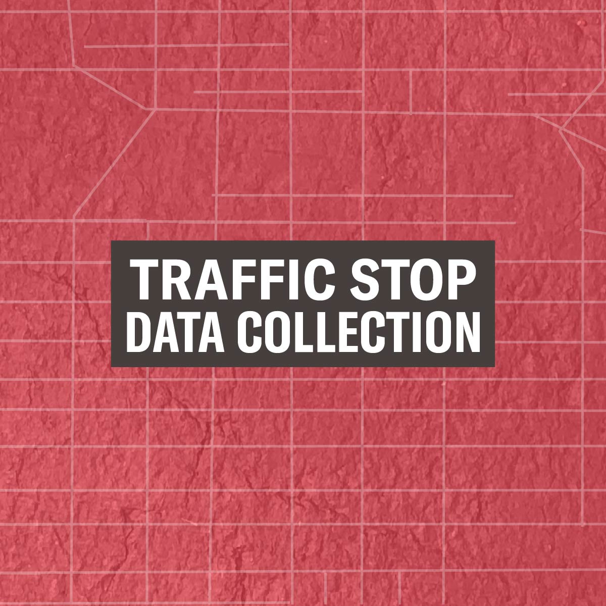 Traffic Stop Data Collection