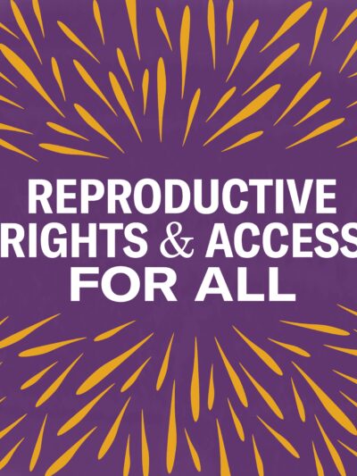 Reproductive Rights & Access For All