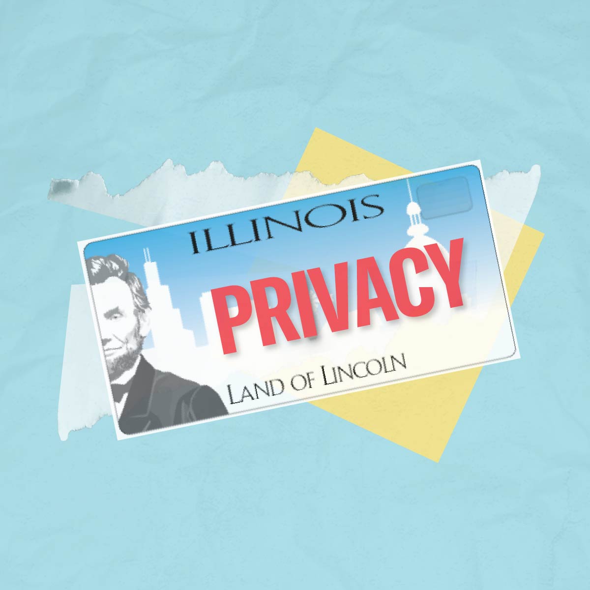 IL license plate reading Privacy, over an offset yellow square and torn up pieces of white paper. The background is light blue