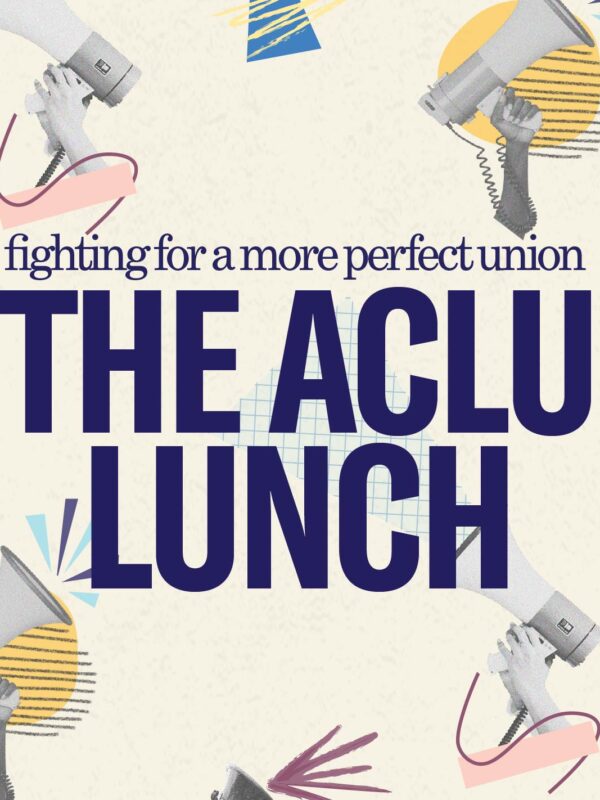 Beige background. Various hands holding megaphones with doodles in various colors. In navy blue text in the center "fighting for a more perfect union THE ACLU LUNCH