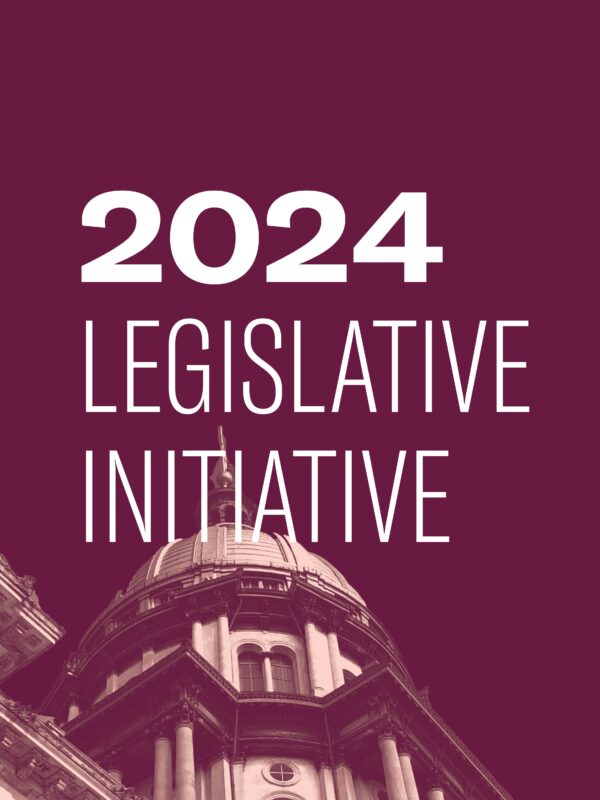 Maroon background with image of Capitol Building in Springfield at the bottom. White text "2024 Legislative Initiative"