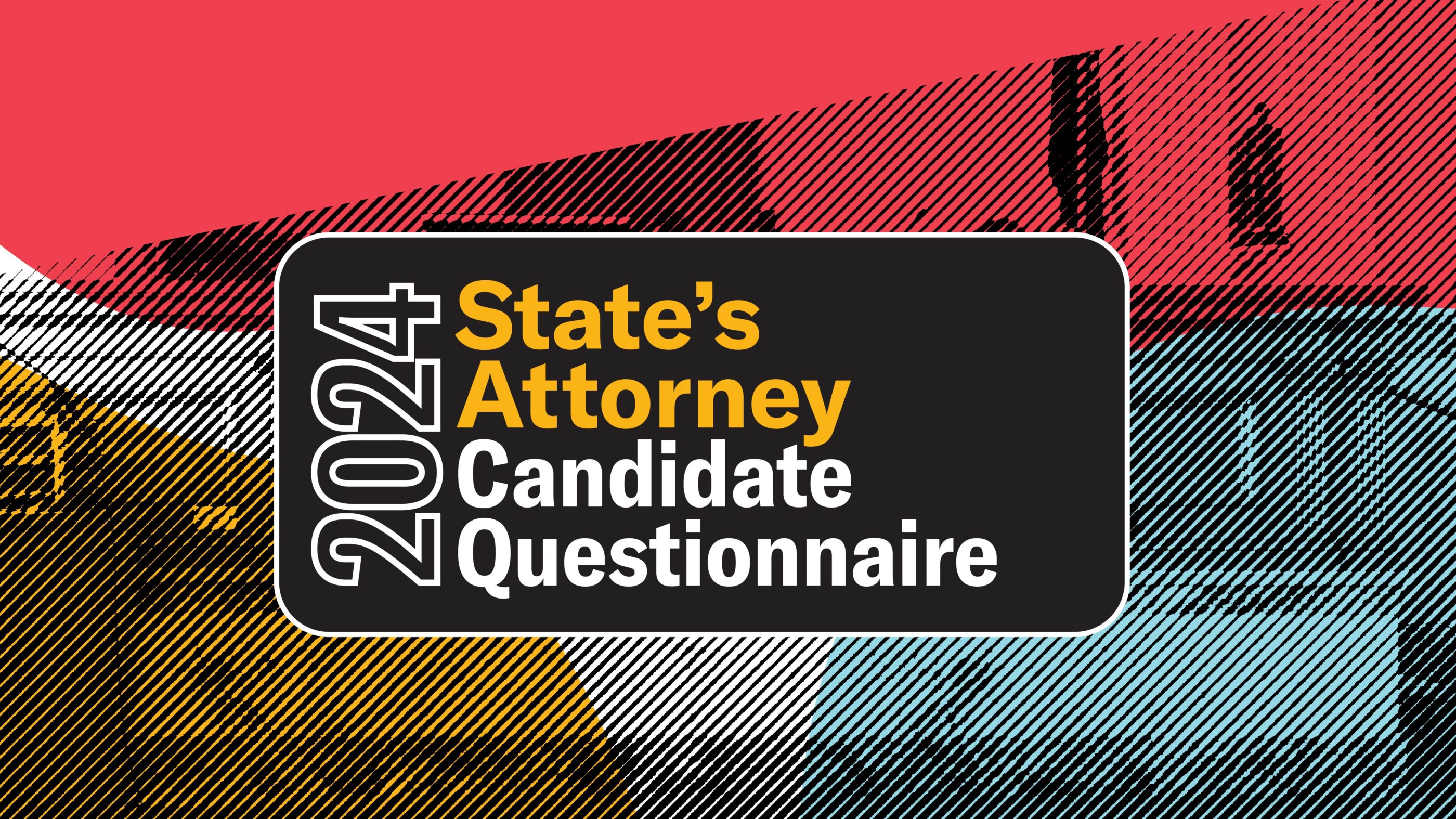2024 State's Attorney Candiate Questionnaire
