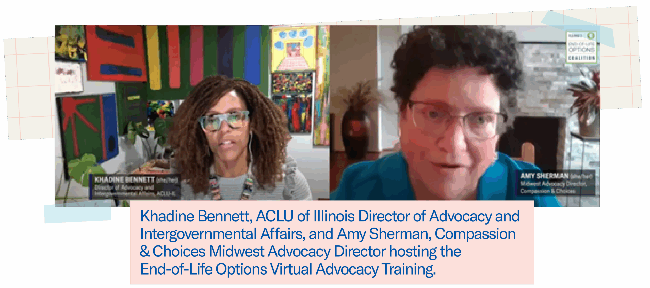 Image from virtual event on MAID with Khadine Bennett from the ACLU and Amy Sherman from Compassion & Choices