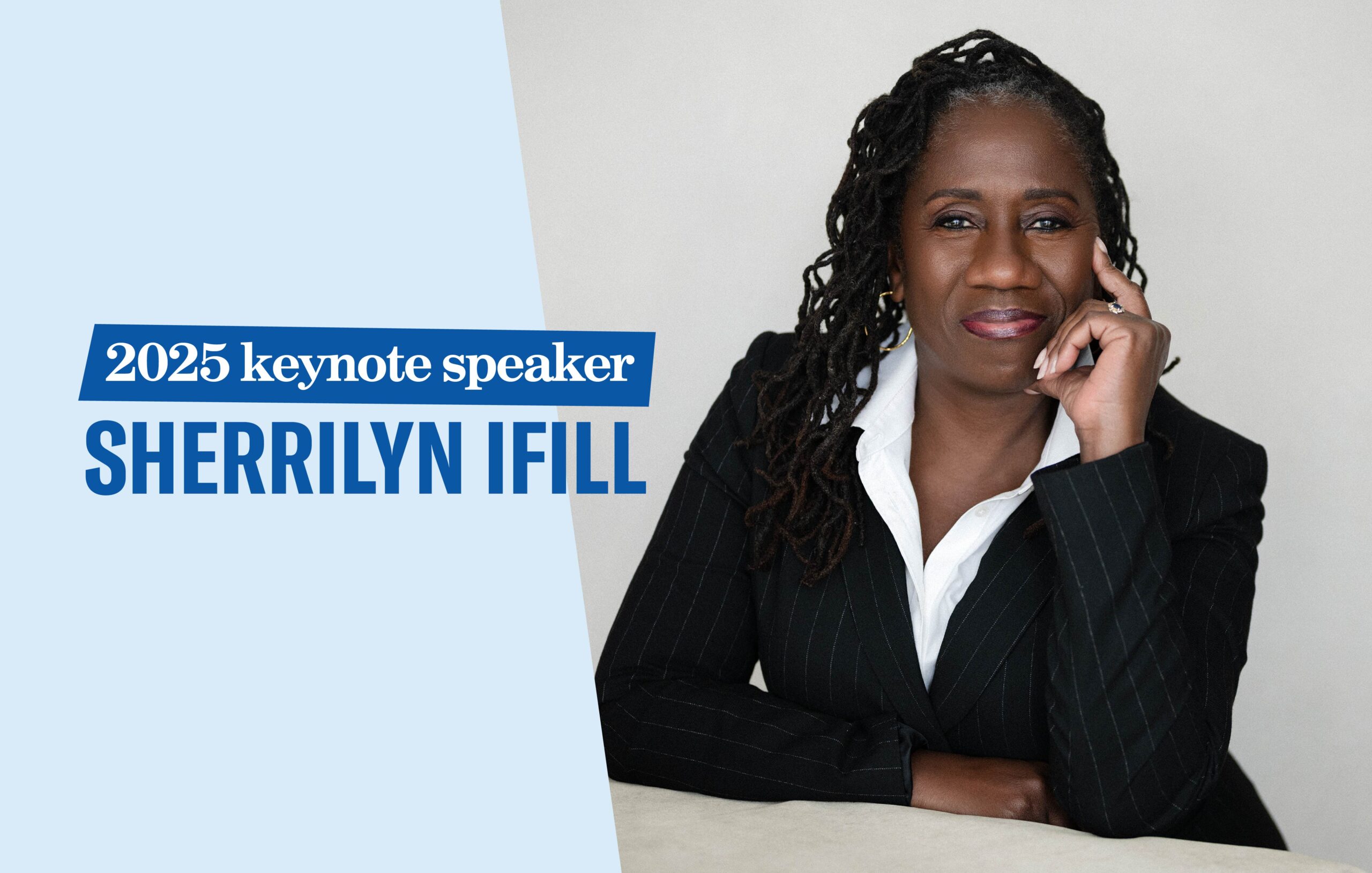 Image of Sherrilyn Ifill on the right, on the left light blue background with text "2025 keynote speaker Sherrilyn Ifill"