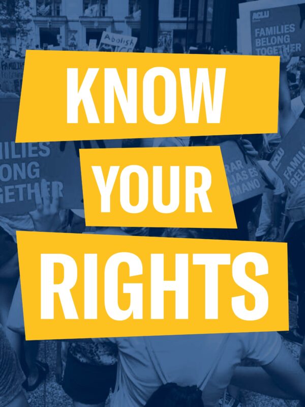 Navy blue filtered image of people holding "families belong together" signs. Yellow highlighted white text "Know Your Rights'