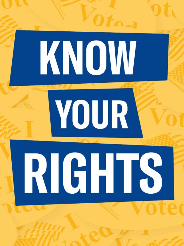 Yellow voting stickers. White text with blue background "Know Your RIghts"