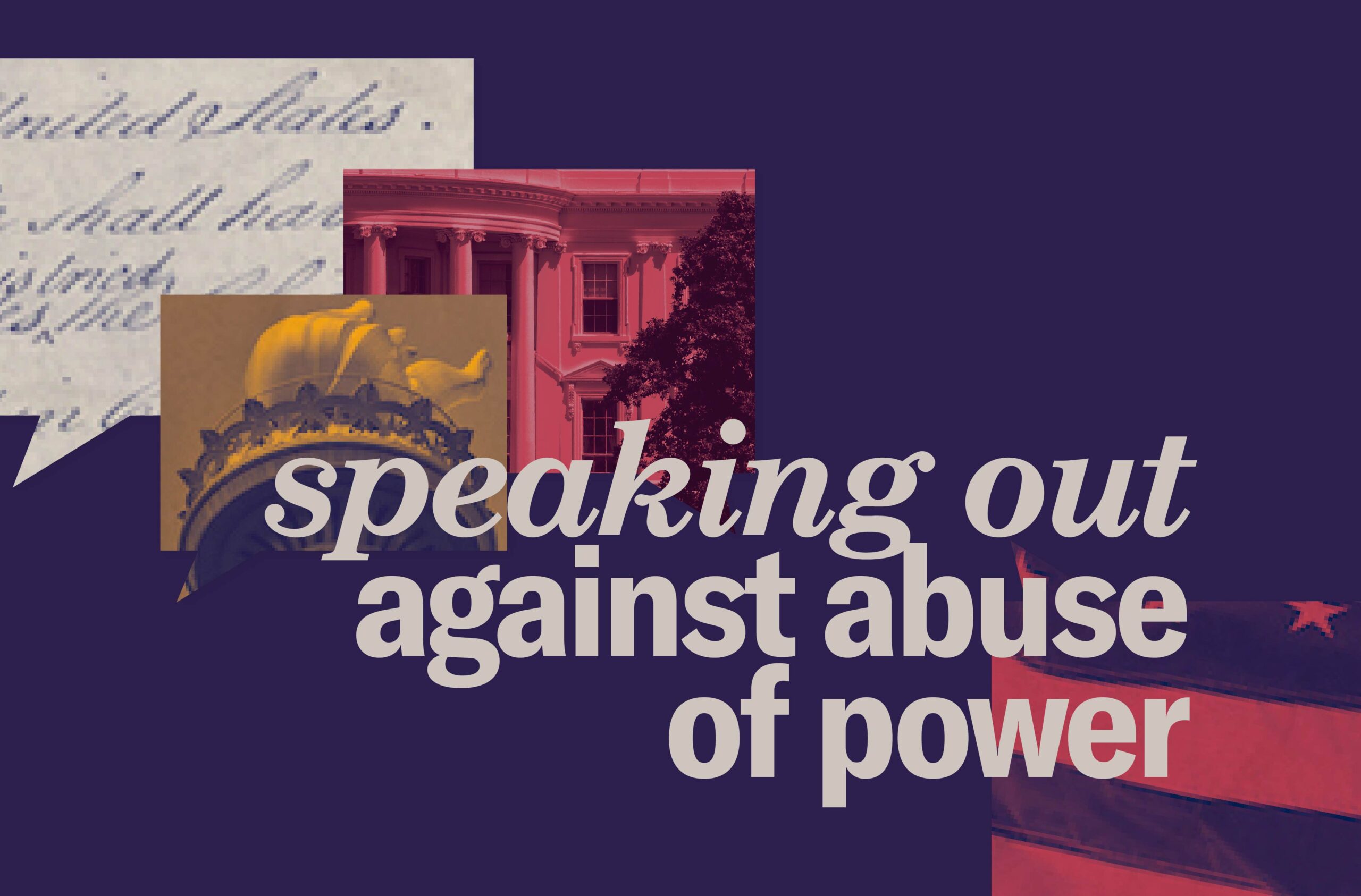Navy background. Dialog boxes with different images of the flag, Constitution, White House. White text "speaking out against abuse of power"