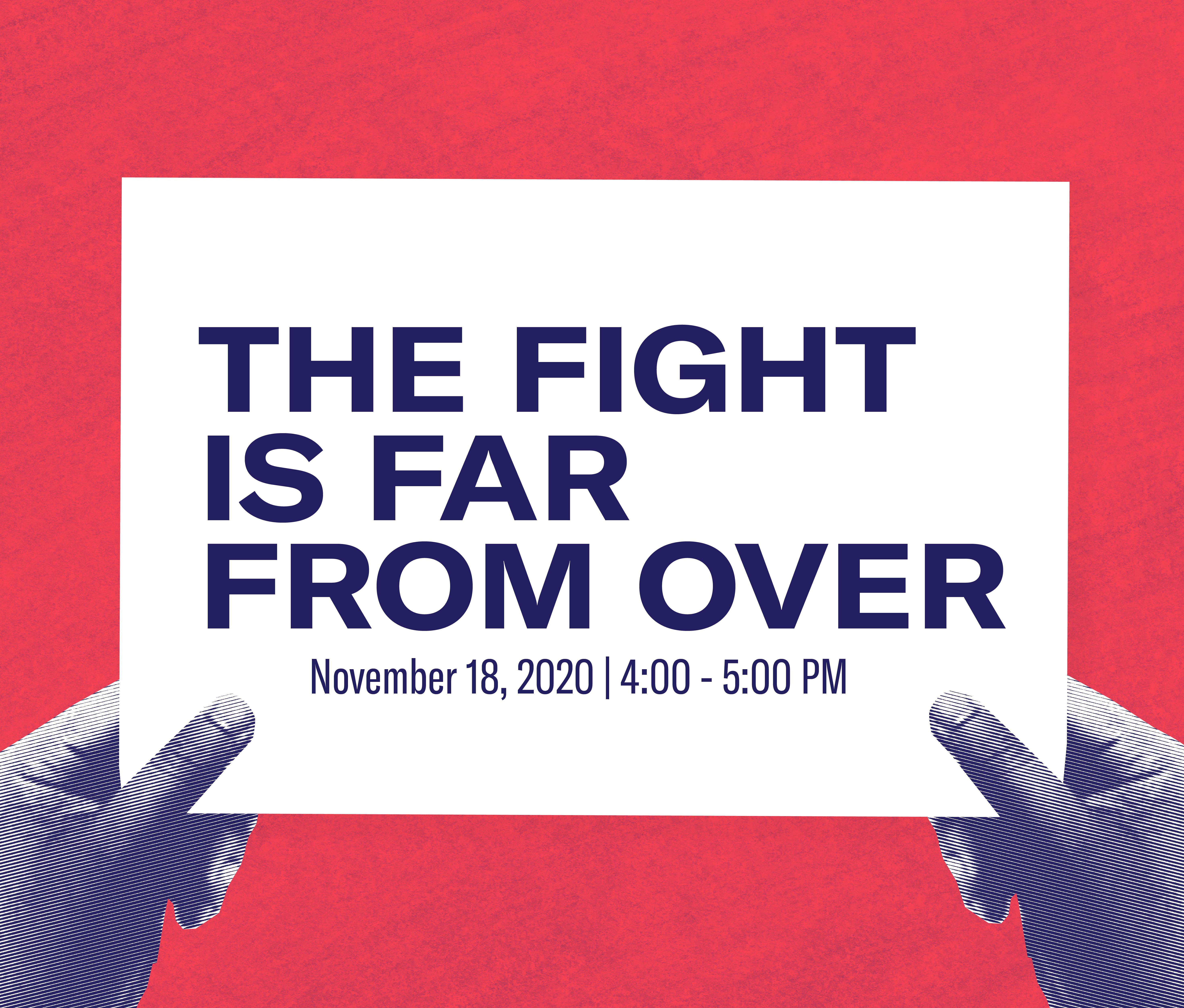 The Fight is Far From Over Event
