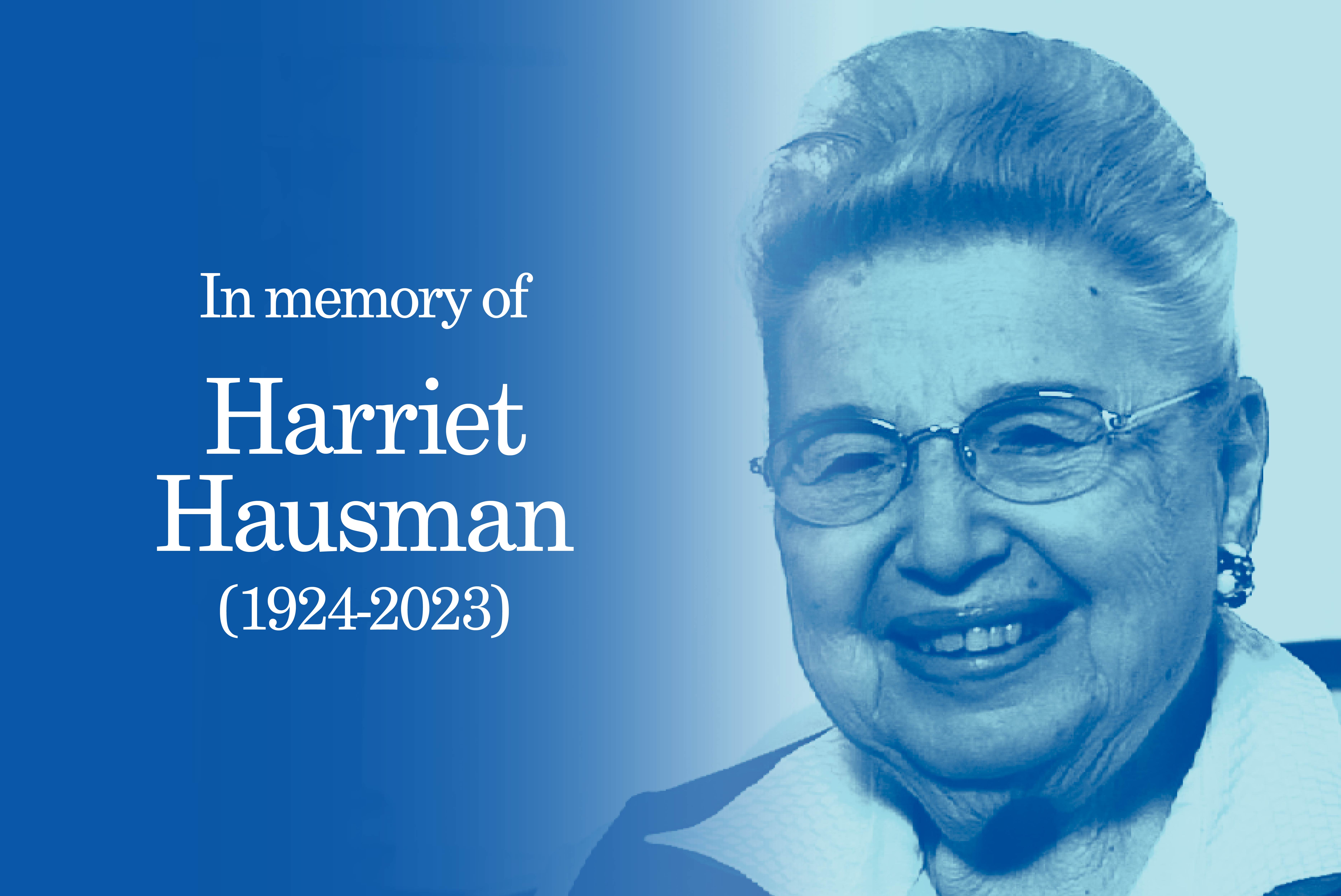 Blue filtered image of Harriet Hausman. White text "In memory of Harriet Hausman (1924-2023)"