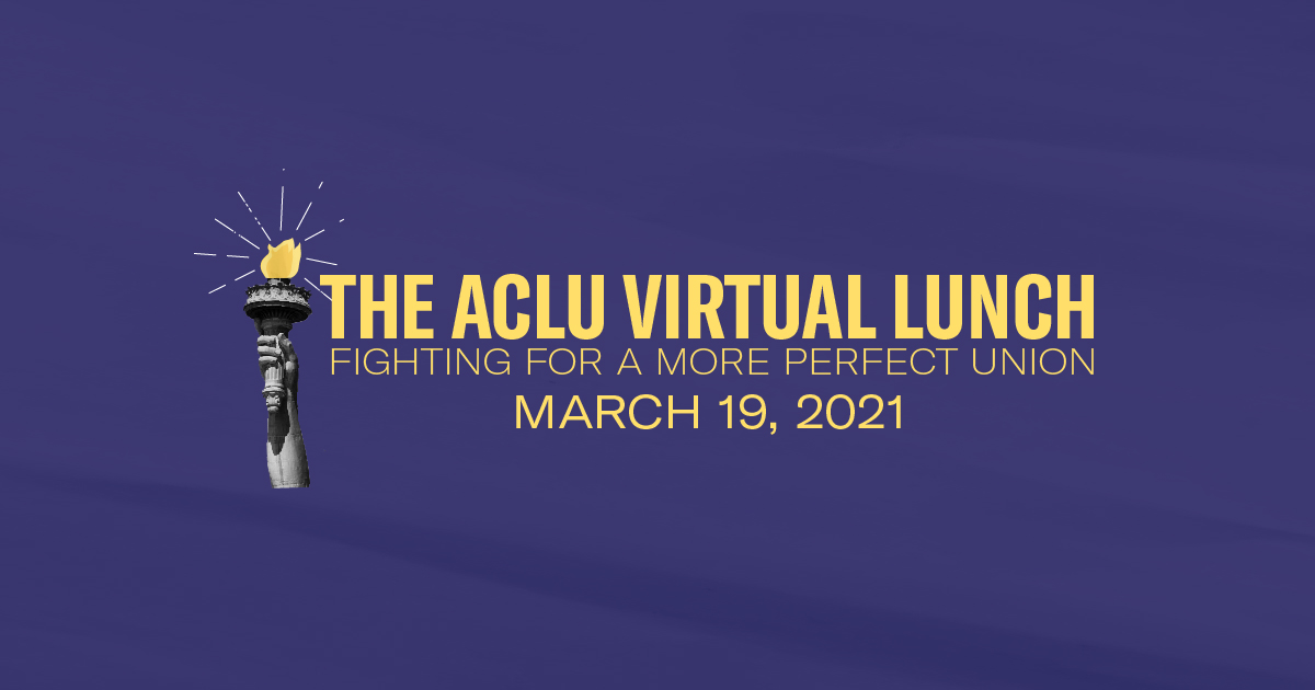 ACLU Lunch 2021