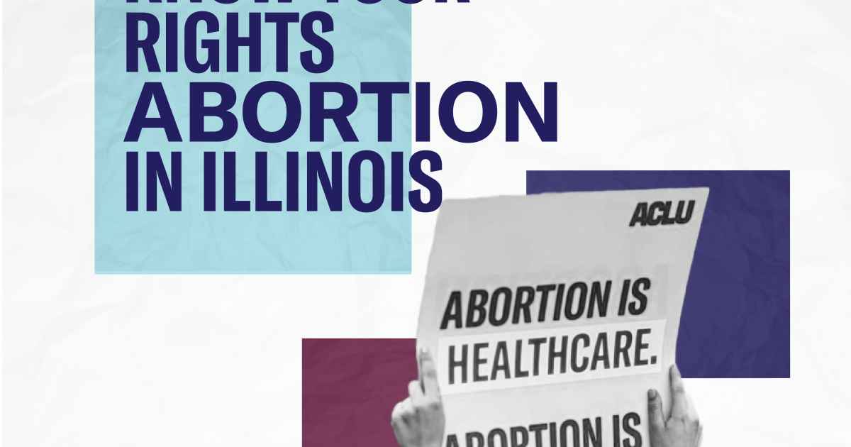 Know Your Rights Abortion in Illinois ACLU of Illinois