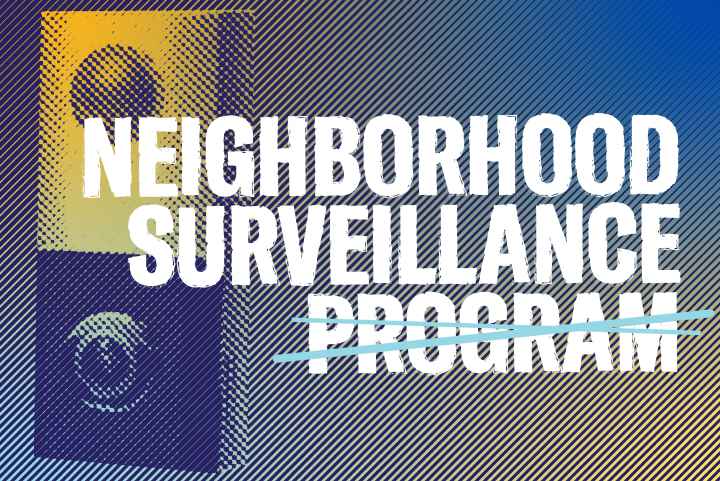 Filtered yellow and navy blue image of a ring doorbell. White text "Neighborhood Surveillance Program" with program crossed out in light blue lines