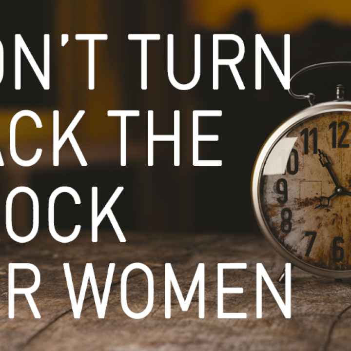 Don't Turn Back the Clock for Women Don't Turn Back the Clock for Women