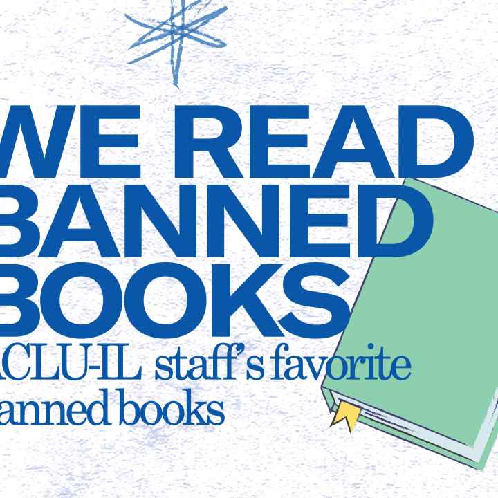 White background. Blue text: We Read Banned Books: ACLU-IL staff's favorite banned books. Over a green book