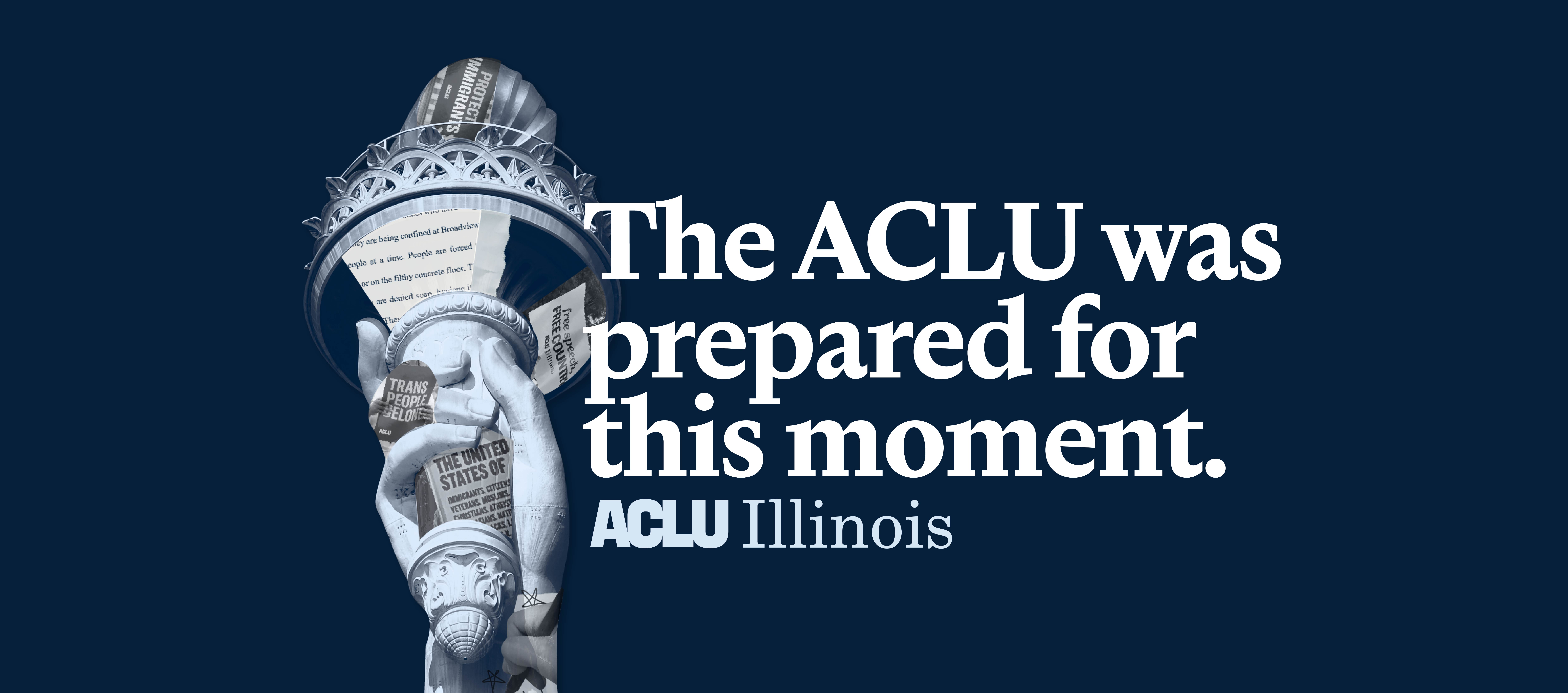 Navy background. Statue of Liberty torch with overlays. White text: "The ACLU was prepared for this moment"
